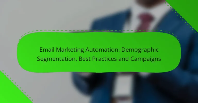 Email Marketing Automation: Demographic Segmentation, Best Practices and Campaigns