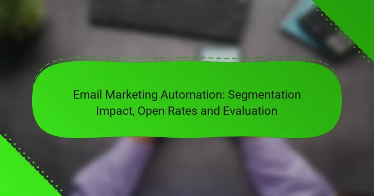Email Marketing Automation: Segmentation Impact, Open Rates and Evaluation