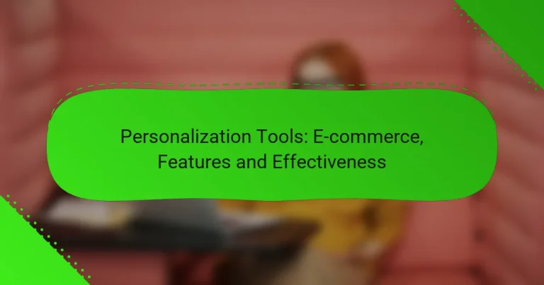 Personalization Tools: E-commerce, Features and Effectiveness