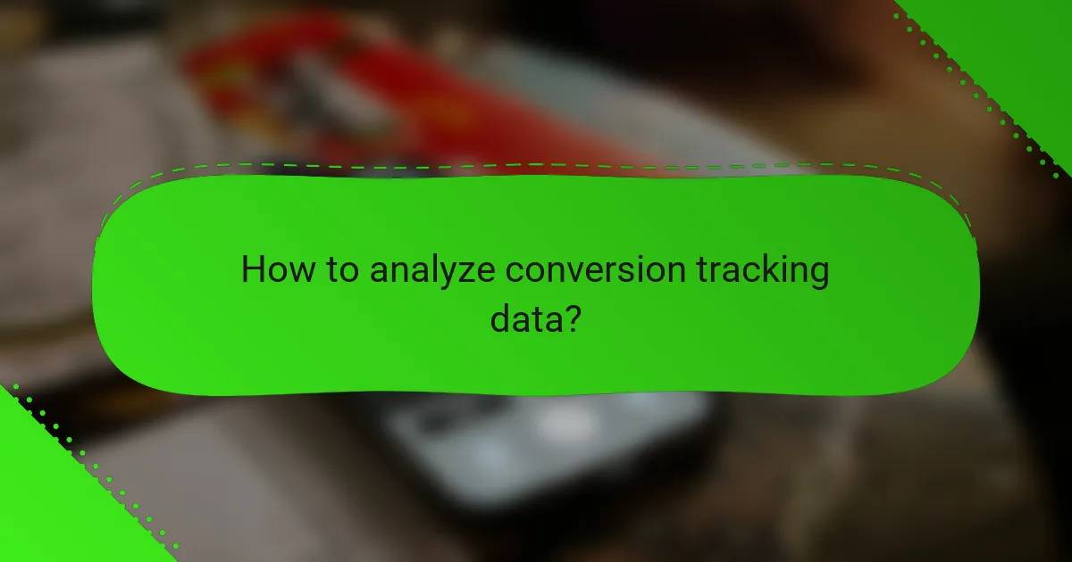 How to analyze conversion tracking data?
