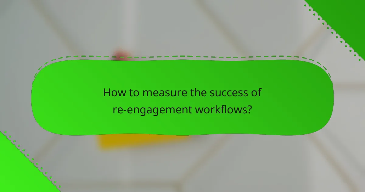 How to measure the success of re-engagement workflows?