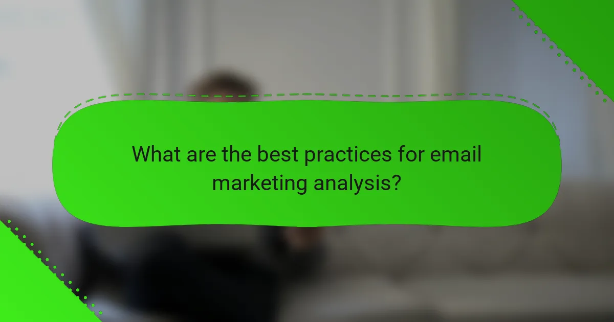 What are the best practices for email marketing analysis?