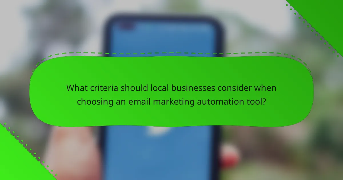 What criteria should local businesses consider when choosing an email marketing automation tool?