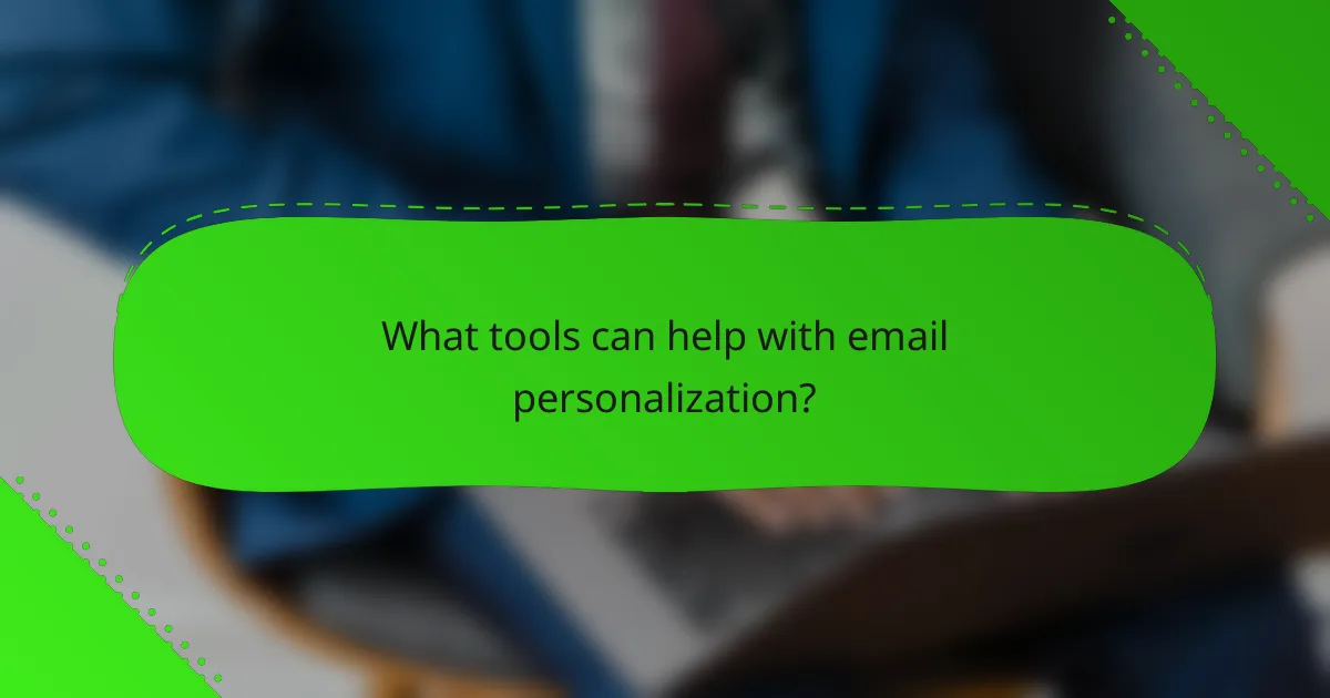 What tools can help with email personalization?