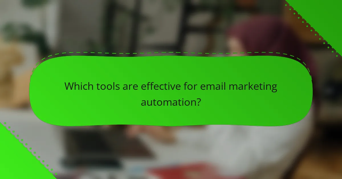 Which tools are effective for email marketing automation?